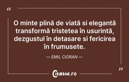 Citeste si: O minte plină de viață și eleganță trans...