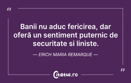 Citeste si: Banii nu aduc fericirea, dar oferă un se...