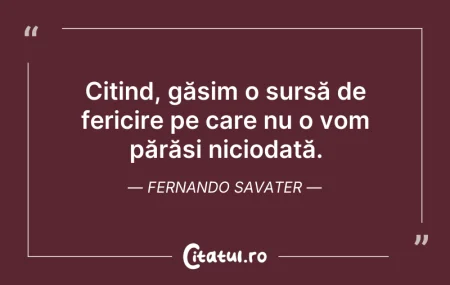 Citeste si: Citind, găsim o sursă de fericire pe car...