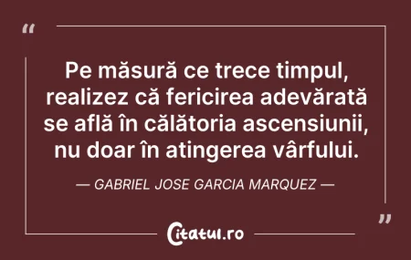 Citeste si: Pe măsură ce trece timpul, realizez că f...