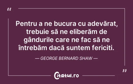 Citeste si: Pentru a ne bucura cu adevărat, trebuie ...