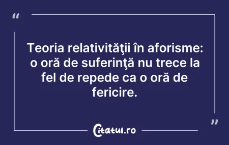 Citeste si: Teoria relativităţii în aforisme: o oră ...