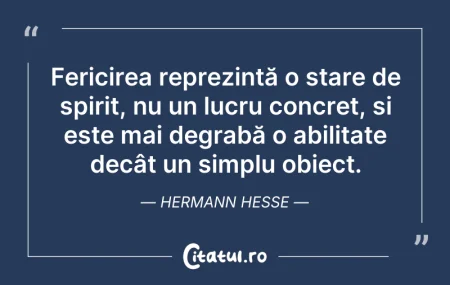 Citeste si: Fericirea reprezintă o stare de spirit, ...