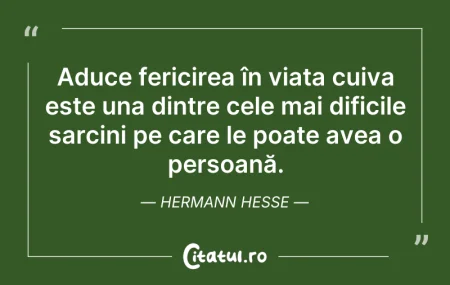 Citeste si: Aduce fericirea în viața cuiva este una ...
