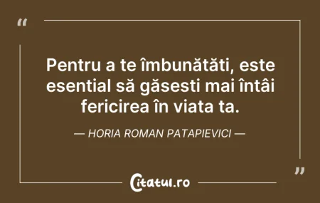 Citeste si: Pentru a te îmbunătăți, este esențial să...