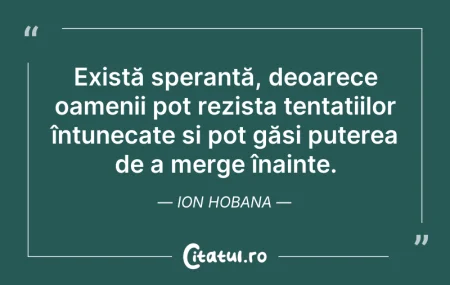 Citeste si: Există speranță, deoarece oamenii pot re...