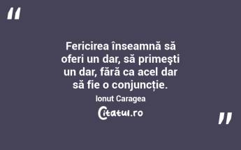 Fericirea înseamnă să oferi un dar, s...