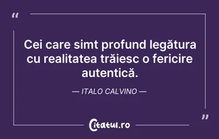 Citeste si: Cei care simt profund legătura cu realit...