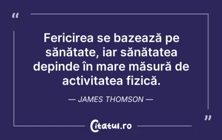 Citeste si: Fericirea se bazează pe sănătate, iar să...