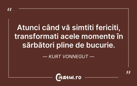 Citeste si: Atunci când vă simțiți fericiți, transfo...