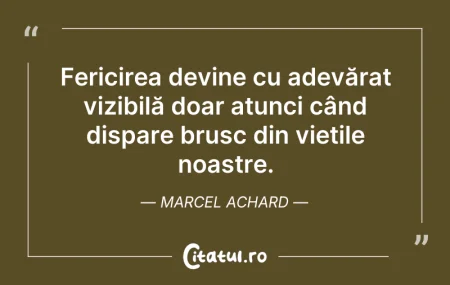 Citeste si: Fericirea devine cu adevărat vizibilă do...