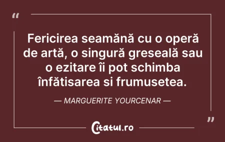 Citeste si: Fericirea seamănă cu o operă de artă, o ...