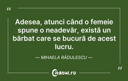 Citeste si: Adesea, atunci când o femeie spune o nea...