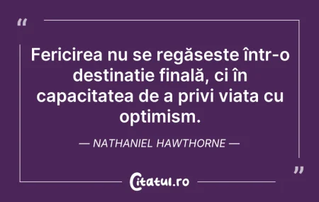 Citeste si: Fericirea nu se regăsește într-o destina...