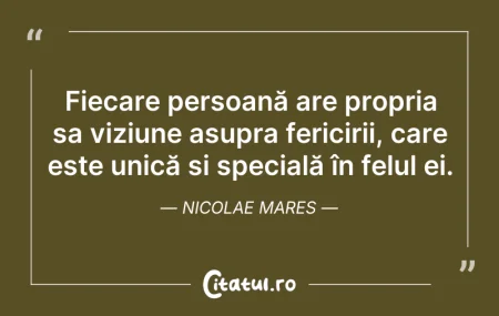 Citeste si: Fiecare persoană are propria sa viziune ...