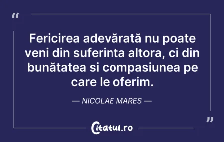 Citeste si: Fericirea adevărată nu poate veni din su...