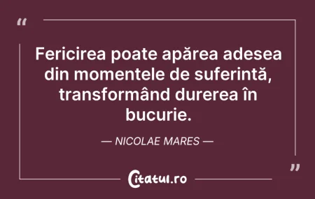 Citeste si: Fericirea poate apărea adesea din moment...