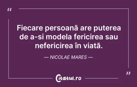 Citeste si: Fiecare persoană are puterea de a-și mod...