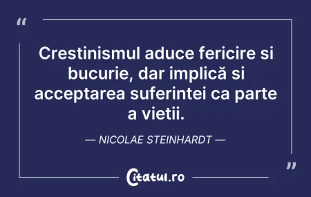 Citeste si: Creștinismul aduce fericire și bucurie, ...