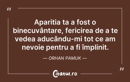 Citeste si: Apariția ta a fost o binecuvântare, feri...