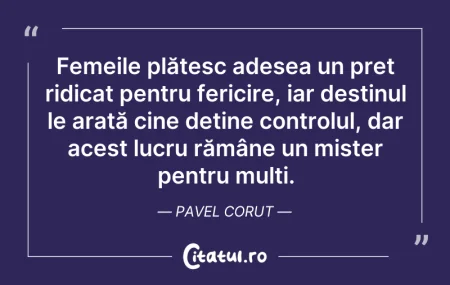 Citeste si: Femeile plătesc adesea un preț ridicat p...