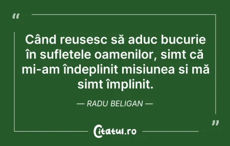 Citeste si: Când reușesc să aduc bucurie în sufletel...