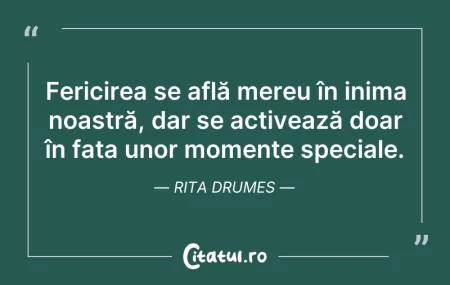 Citeste si: Fericirea se află mereu în inima noastră...