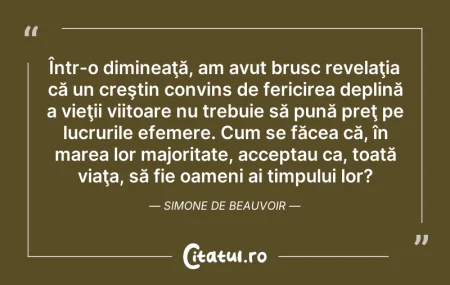 Citeste si: Într-o dimineaţă, am avut brusc revelaţi...
