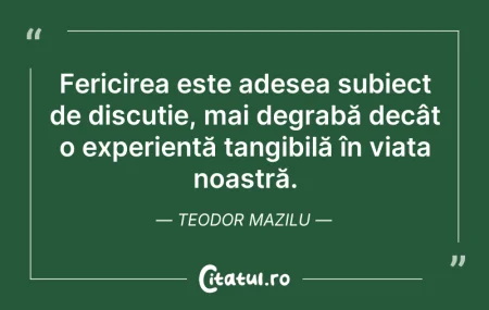 Citeste si: Fericirea este adesea subiect de discuți...
