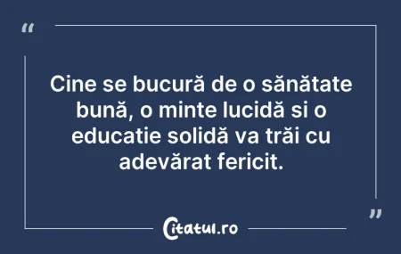Citeste si: Cine se bucură de o sănătate bună, o min...