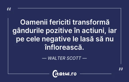 Citeste si: Oamenii fericiți transformă gândurile po...