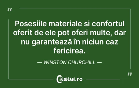 Posesiile materiale și confortul oferit...