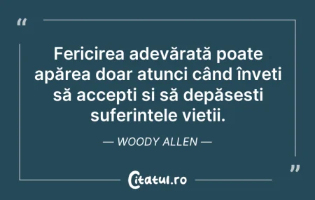 Fericirea adevărată poate apărea doar...