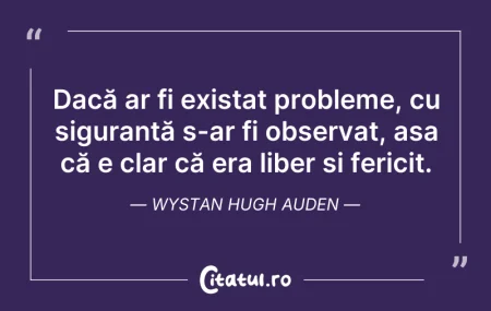 Citeste si: Dacă ar fi existat probleme, cu siguranț...
