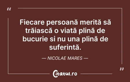 Citeste si: Fiecare persoană merită să trăiască o vi...