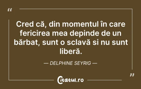 Citeste si: Cred că, din momentul în care fericirea ...