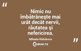 Nimic nu îmbătrâneşte mai urât dec...