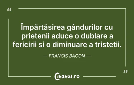 Citeste si: Împărtășirea gândurilor cu prietenii adu...