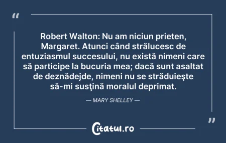 Citeste si: Robert Walton: Nu am niciun prieten, Mar...