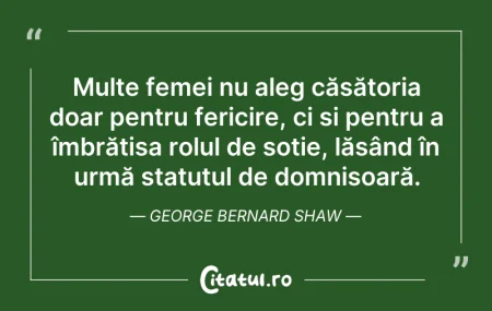 Citeste si: Multe femei nu aleg căsătoria doar pentr...