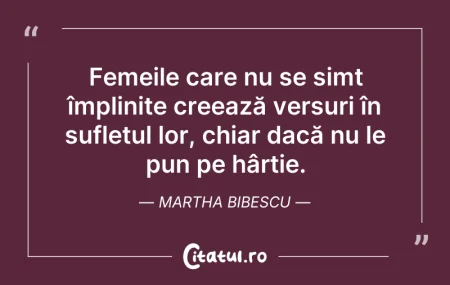 Citeste si: Femeile care nu se simt împlinite creeaz...