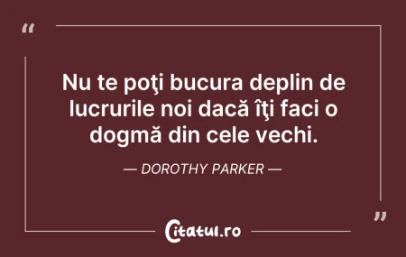 Citeste si: Nu te poţi bucura deplin de lucrurile no...