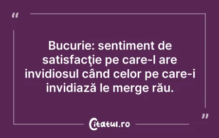Citeste si: Bucurie: sentiment de satisfacţie pe car...