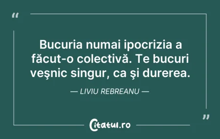 Citeste si: Bucuria numai ipocrizia a făcut-o colect...