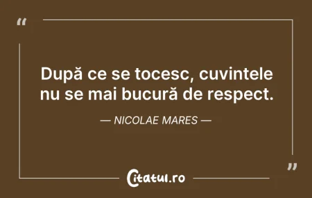 Citeste si: După ce se tocesc, cuvintele nu se mai b...