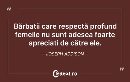 Citeste si: Bărbații care respectă profund femeile n...