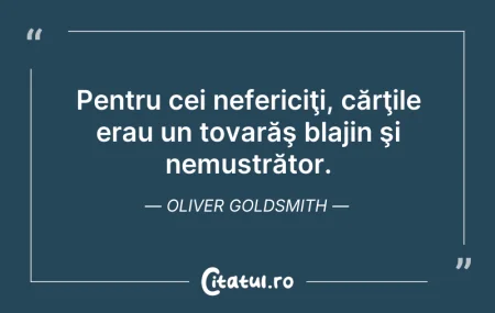 Citeste si: Pentru cei nefericiţi, cărţile erau un t...