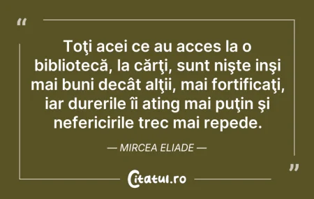 Citeste si: Toţi acei ce au acces la o bibliotecă, l...