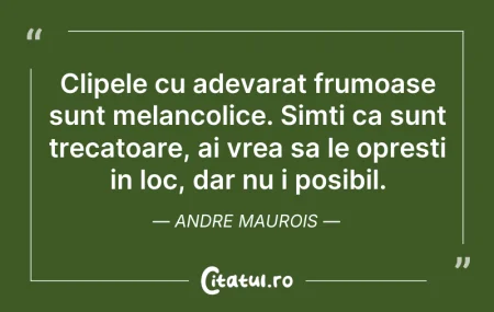 Clipele cu adevarat frumoase sunt melanc...