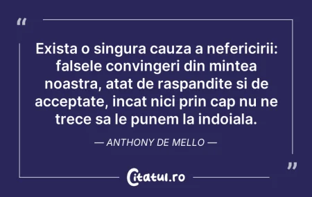 Exista o singura cauza a nefericirii: fa...